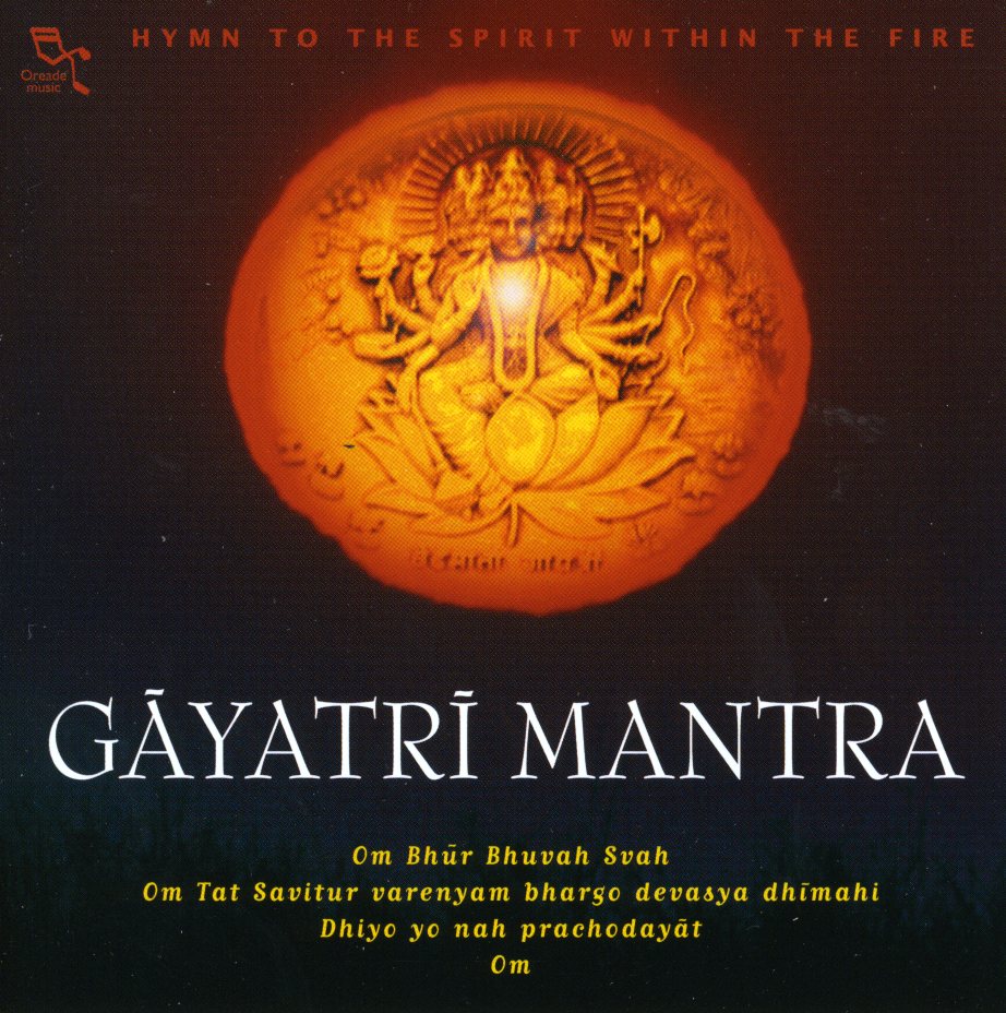GAYATRI MANTRA: HYMN TO THE SPIRIT WITHIN THE FIRE