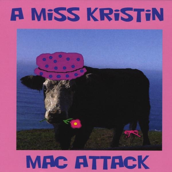 MISS KRISTIN MAC ATTACK