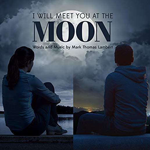 I WILL MEET YOU AT THE MOON