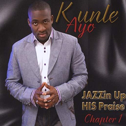 JAZZIN UP HIS PRAISE: CHAPTER 1