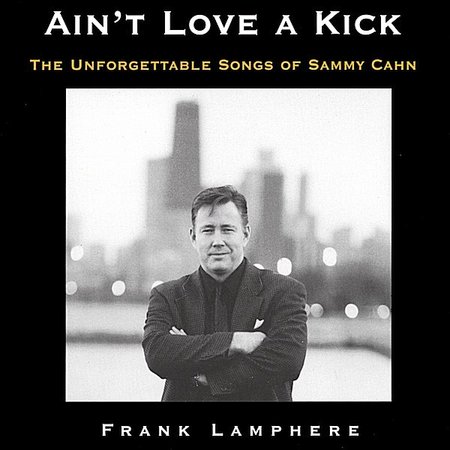 AINT LOVE A KICK-THE UNFORGETTABLE SONGS OF SAMMY
