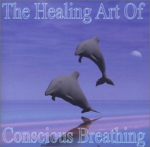 HEALING ART OF CONSCIOUS BREATHING