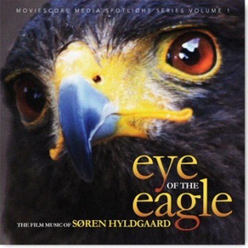 EYE OF THE EAGLE: THE FILM MUSIC OF SOREN HYLDGAAR