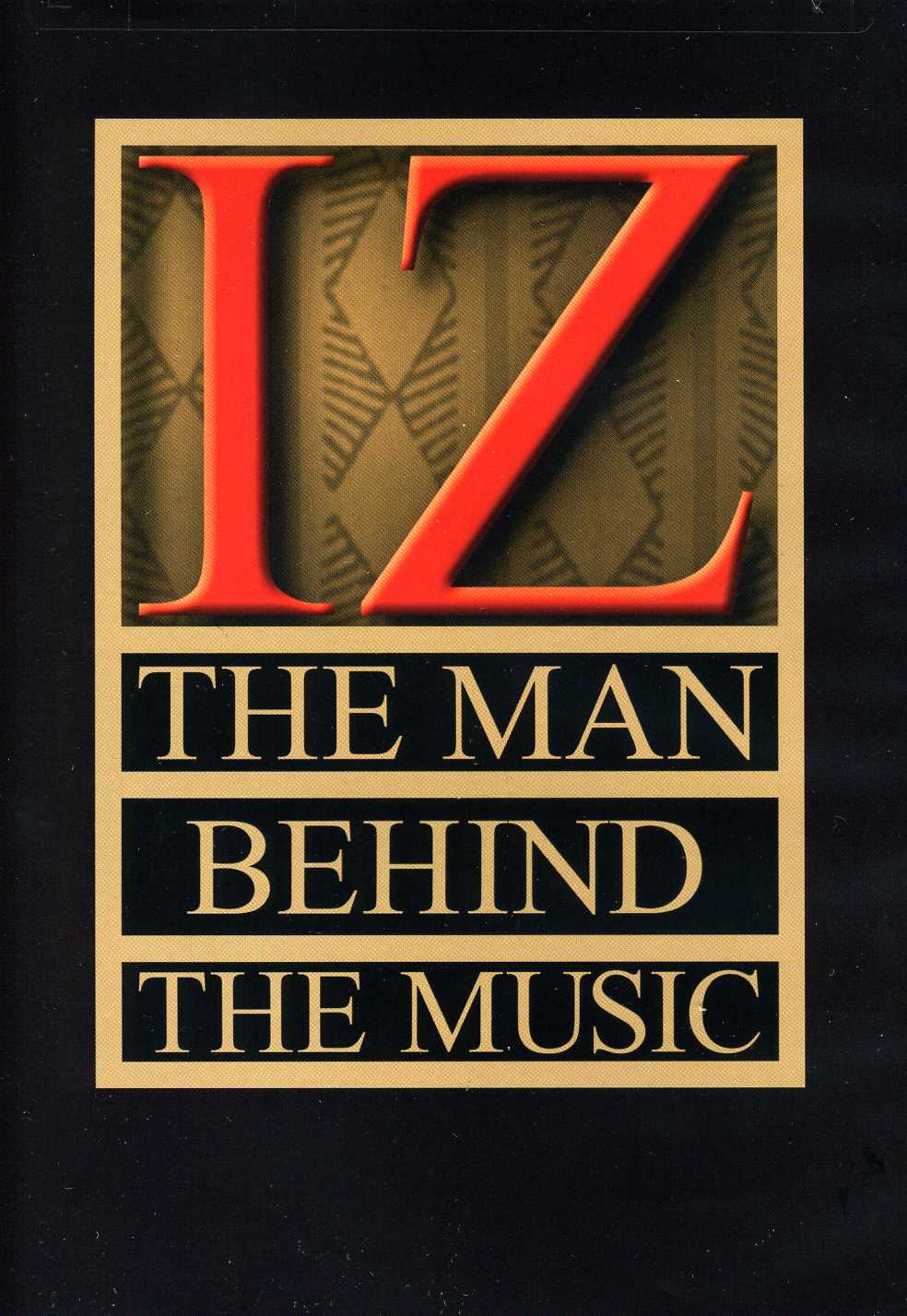 IZ: MAN BEHIND THE MUSIC