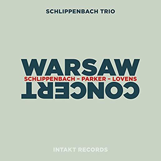 SCHLIPPENBACH / PARKER / LOVENS: WARSAW CONCERT