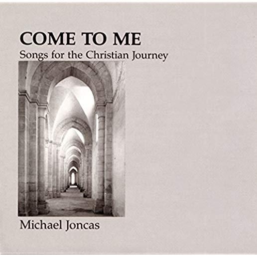 COME TO ME: CHRISTIAN JOURNEY