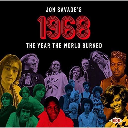 JON SAVAGE'S 1968: THE YEAR THE WORLD BURNED / VAR