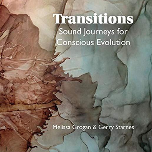 TRANSITIONS: SOUND JOURNEYS FOR CONSCIOUS