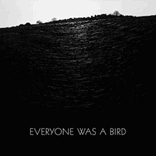 EVERYONE WAS A BIRD (UK)