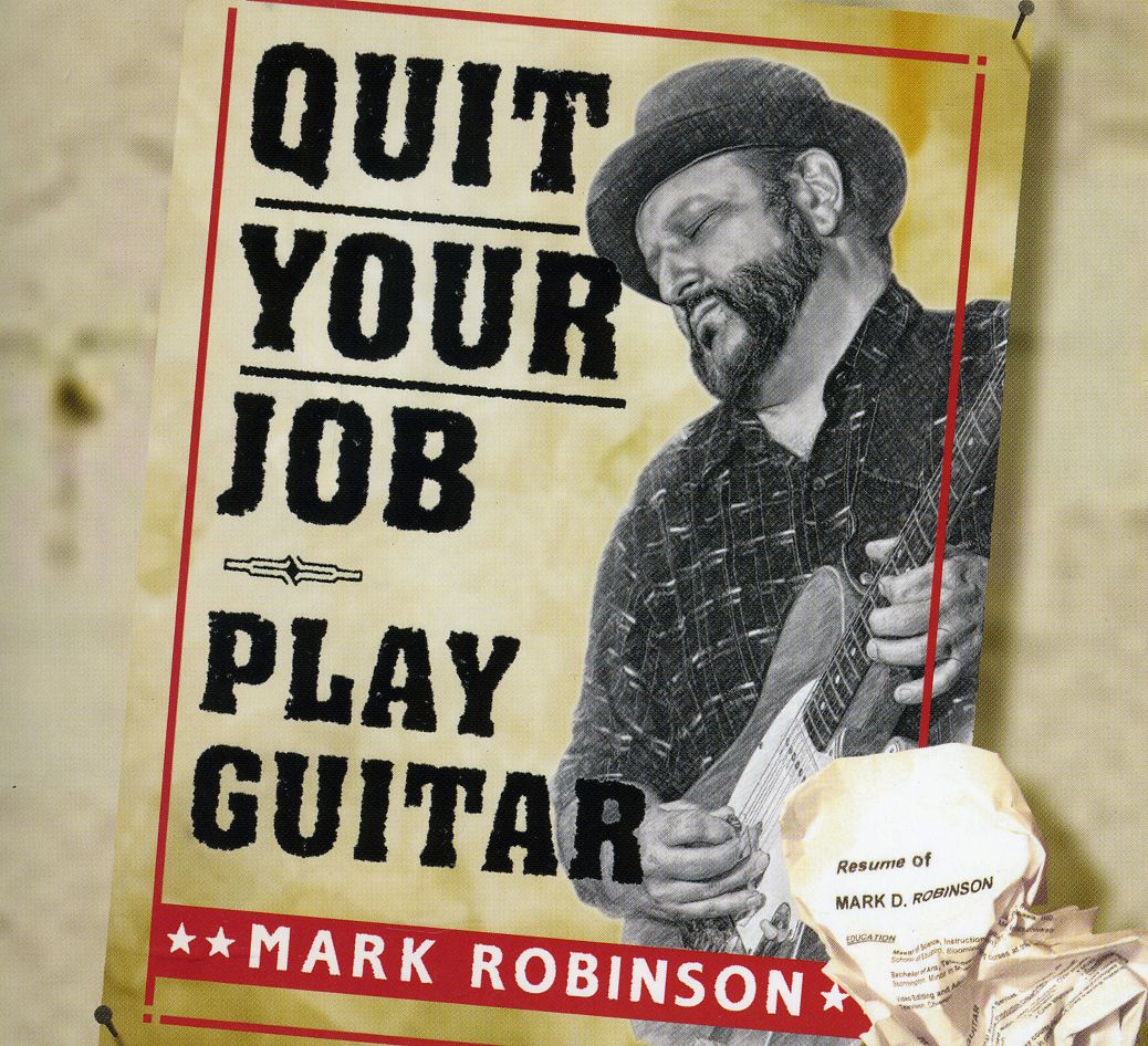 QUIT YOUR JOB: PLAY GUITAR (DIG)