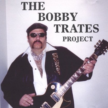 BOBBY TRATES PROJECT