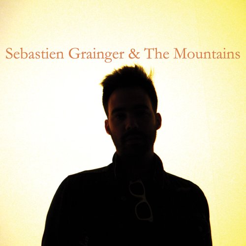 SEBASTIEN GRAINGER & THE MOUNTAINS (OGV)