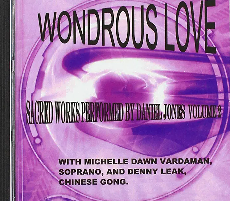 WONDROUS LOVE: SACRED WORKS PERFORMED BY DANIEL 2