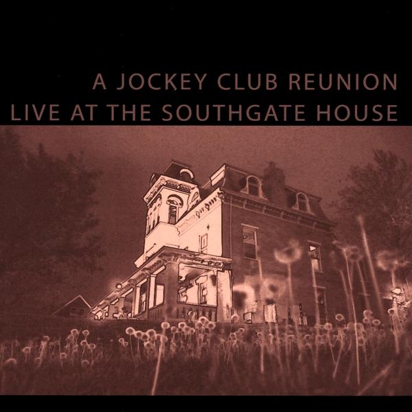 JOCKEY CLUB REUNION LIVE AT THE SOUTHGATE HOUSE /