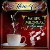 LA MESA DEL CAFE: VALSES Y MILONGAS / VARIOUS