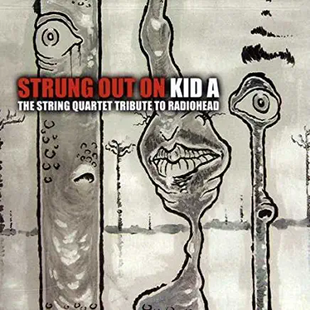 STRUNG OUT KID A: STRING QUARTET RADIOHEAD / VAR