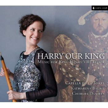 HARRY OUR KING: MUSIC FOR KING HENRY VIII TUDOR