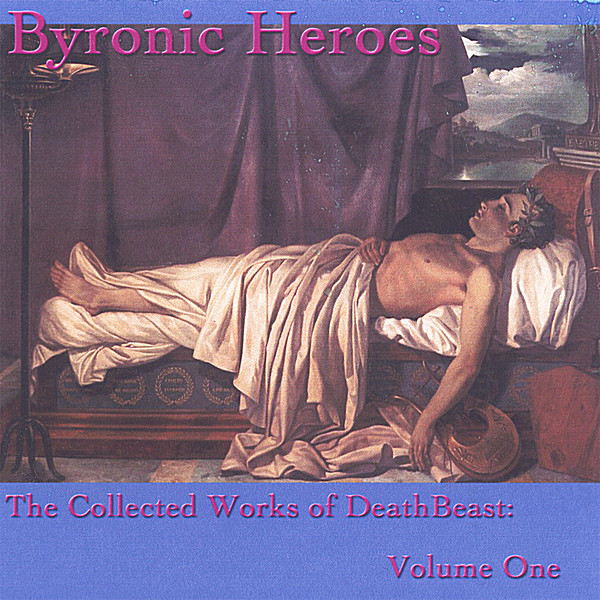 BYRONIC HEROES: THE COLLECTED WORKS OF DEAT 1