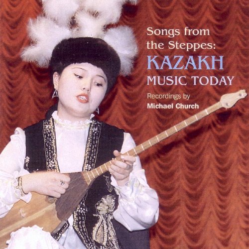 SONGS FROM THE STEPPES: KAZAKH MUSIC TODAY / VAR