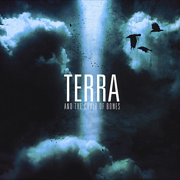 TERRA & THE CHOIR OF BONES