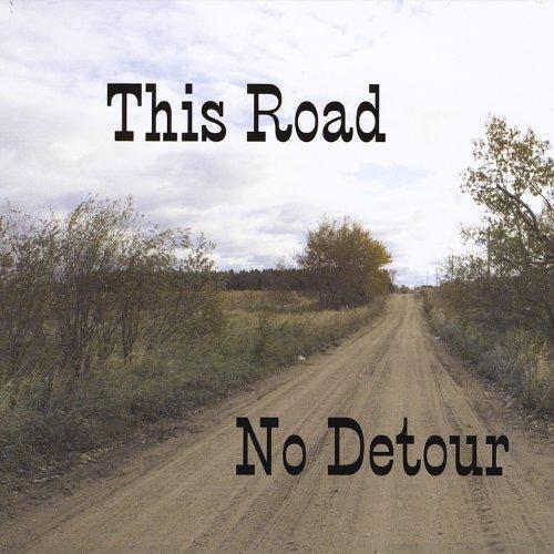 NO DETOUR-THIS ROAD