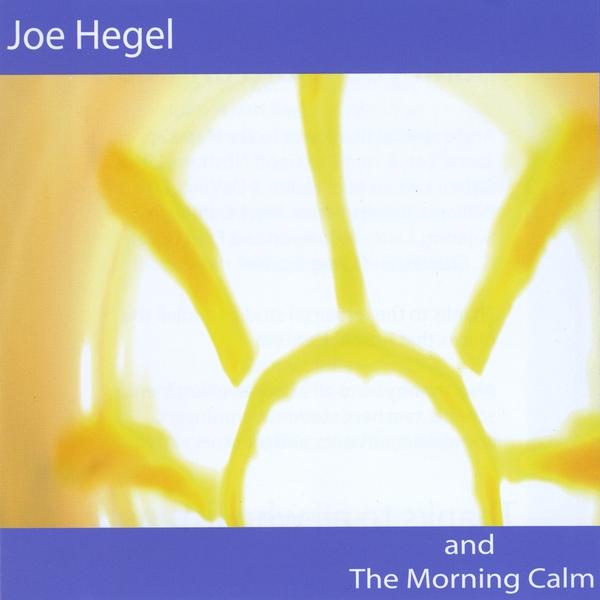 JOE HEGEL & THE MORNING CALM