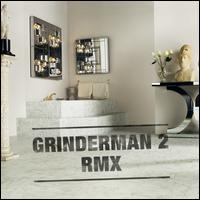 GRINDERMAN 2 RMX (UK)