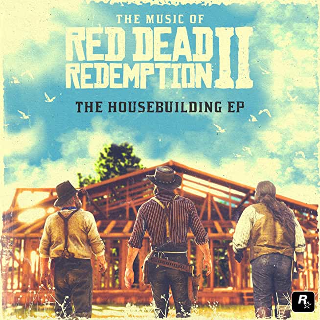MUSIC OF RED DEAD REDEMPTION 2: HOUSEBUILDING