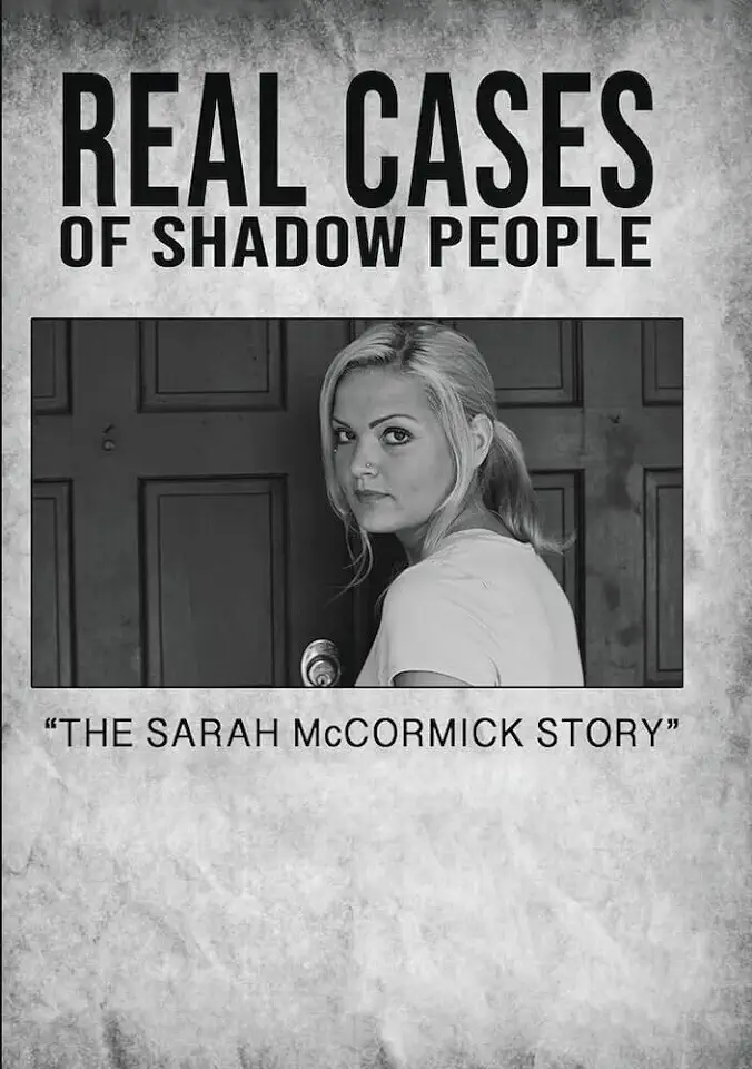 REAL CASES OF SHADOW PEOPLE: SARAH MCCORMICK STORY