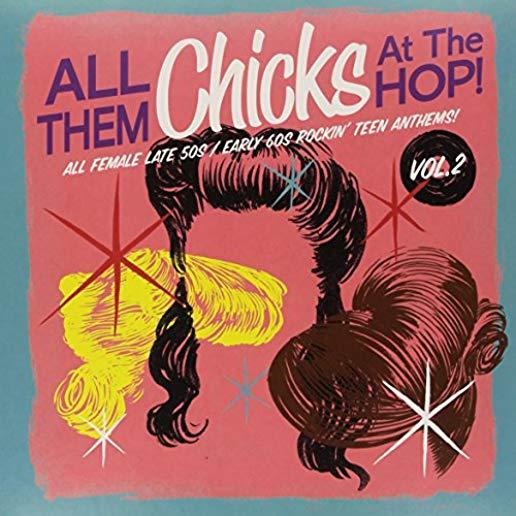 ALL THEM CHICKS AT THE HOP 2 / VARIOUS