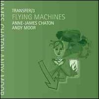 TRANSFER/3 FLYING MACHINES