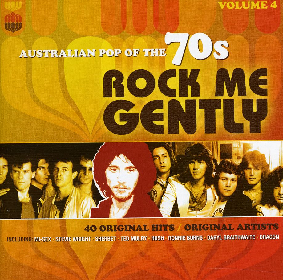 VOL. 4-ROCK ME GENTLY: AUSTRALIAN POP OF THE 70S