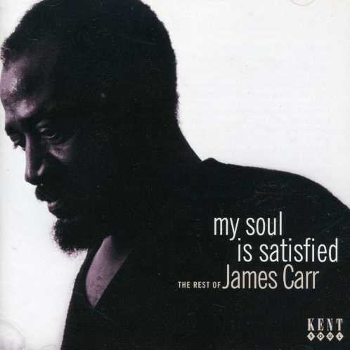 MY SOUL IS SATISFIED / REST OF JAMES CARR (UK)