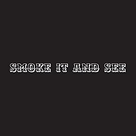 SMOKE IT & SEE (CDRP)