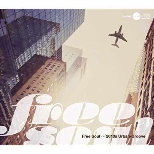 FREE SOUL-2010S URBAN-GROOVE / VARIOUS