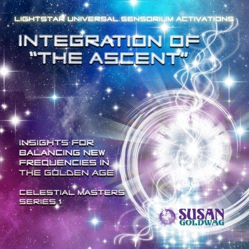INTEGRATION OF THE ASCENT: CELESTIAL MASTERS SERIE
