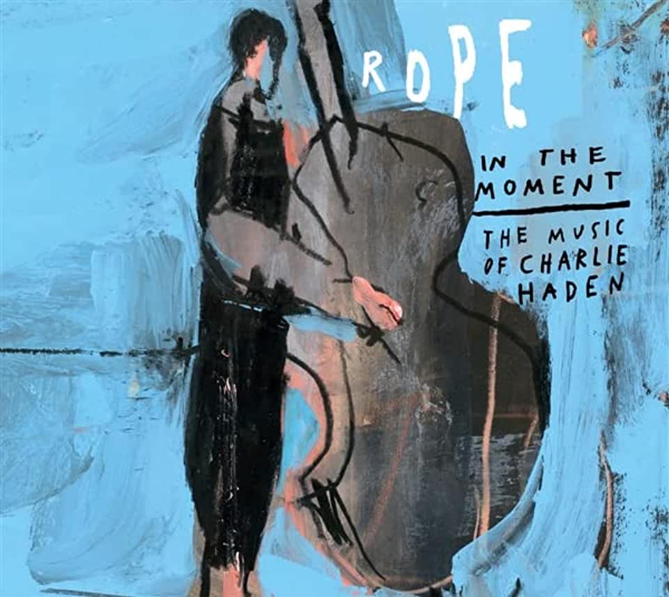 IN THE MOMENT: MUSIC OF CHARLIE HADEN