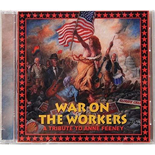 WAR ON THE WORKERS: A TRIBUTE TO ANNE FEENEY / VAR