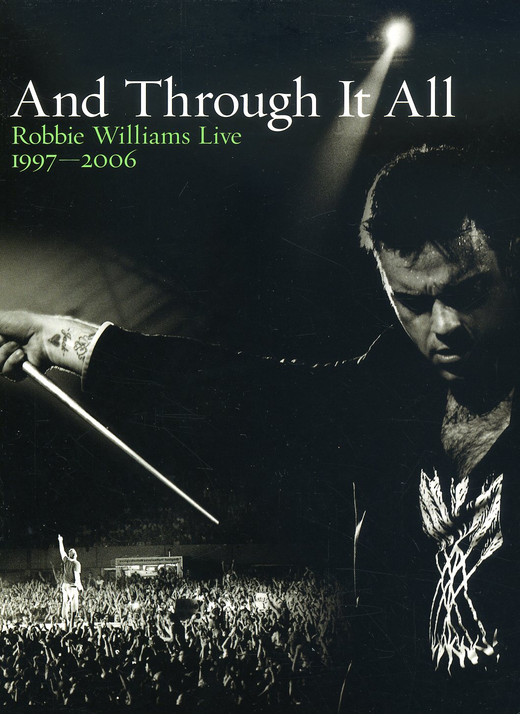 AND THROUGH IT ALL: ROBBIE WILLIAMS LIVE 1997-2006