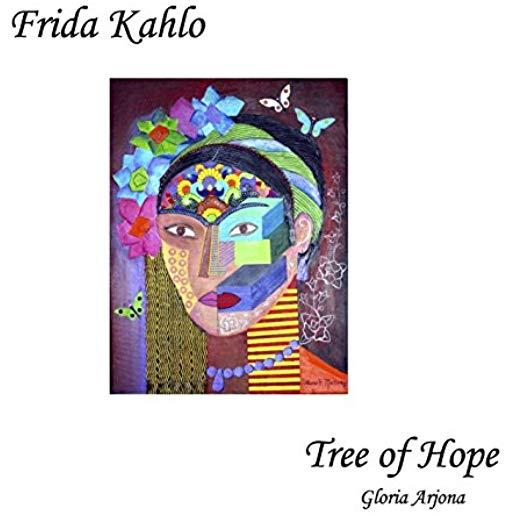 FRIDA KAHLO: TREE OF HOPE