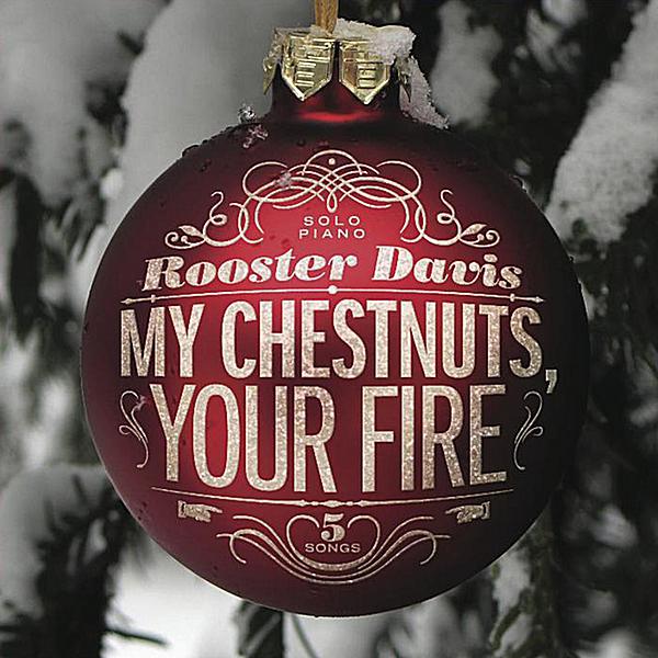 MY CHESTNUTS YOUR FIRE