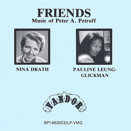 FRIENDS--MUSIC OF PETER A. PETROFF
