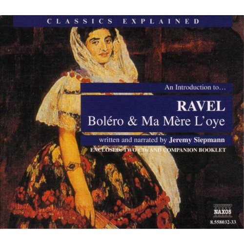 INTRODUCTION TO RAVEL: BOLERO & MA MERE L'OYE