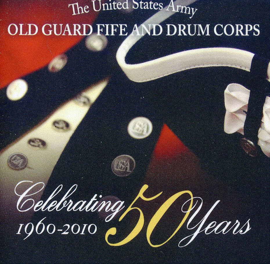 CELEBRATING 50 YEARS: OLD GUARD FIFE & DRUM CORPS