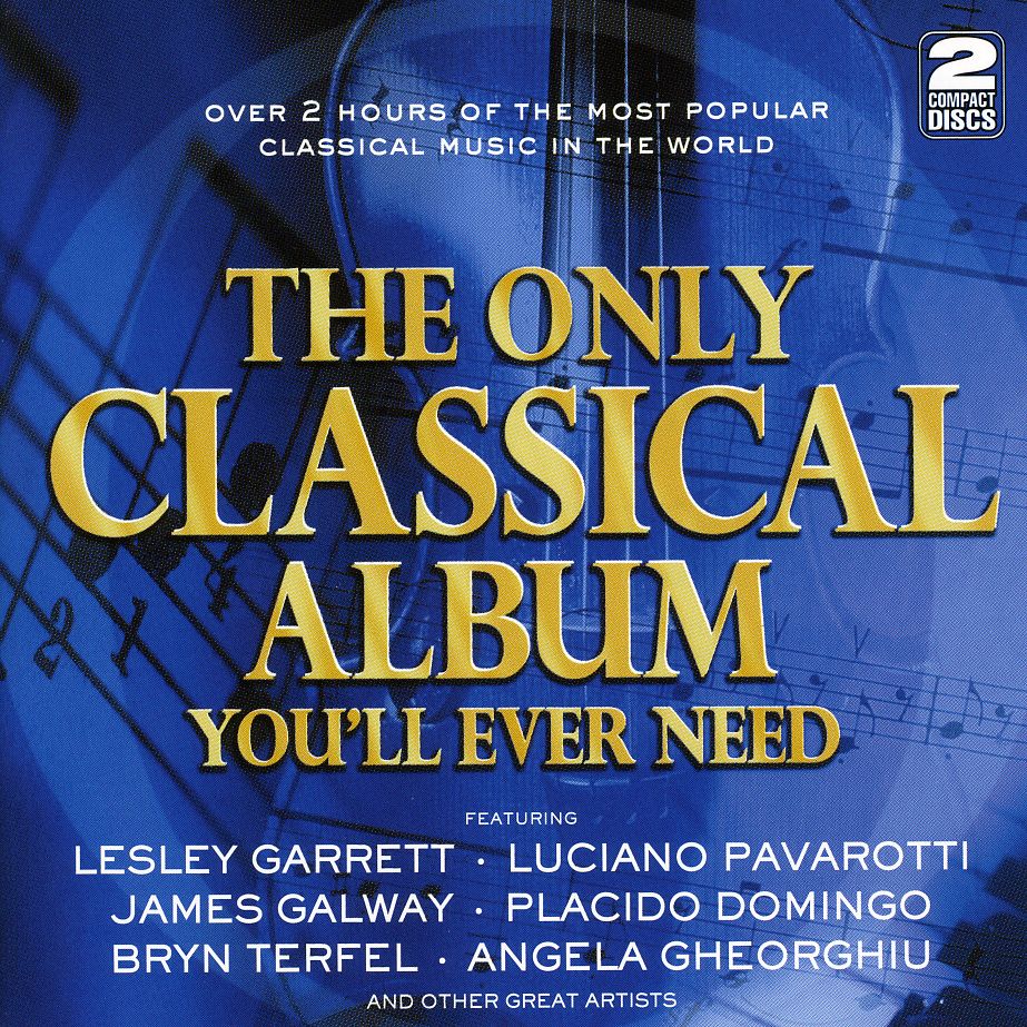 ONLY CLASSICAL ALBUM YOU'LL EVER NEED / VARIOUS