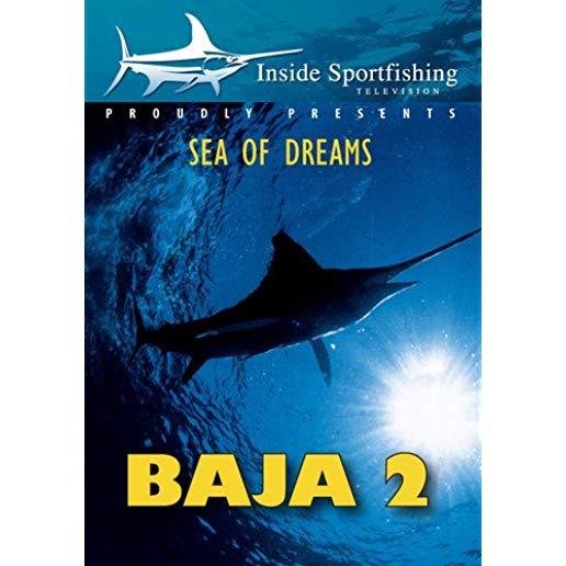 INSIDE SPORTFISHING: BAJA 2 - SEA OF DREAMS