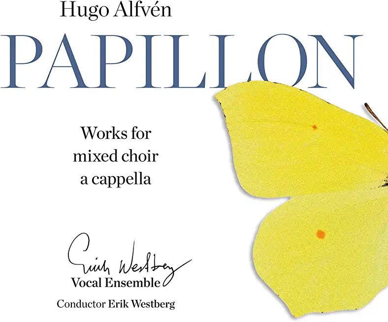 PAPILLON: WORKS FOR MIXED CHOIR A CAPPELLA