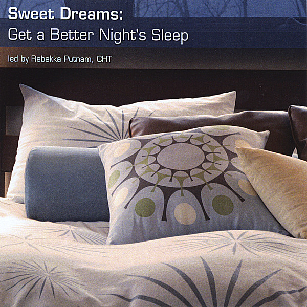 SWEET DREAMS: GET A BETTER NIGHT'S SLEEP