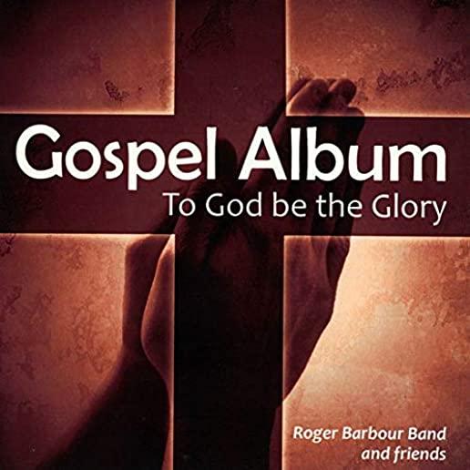 GOSPEL ALBUM TO GOD BE THE GLORY (CDRP)