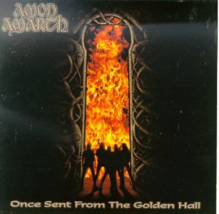 ONCE SENT FROM THE GOLDEN HALL